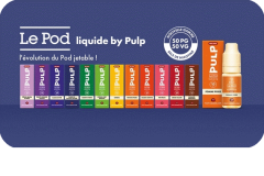 Le POD by PULP : Liquides et Puffs (SELS)