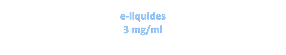 E-liquides 3 mg/ml