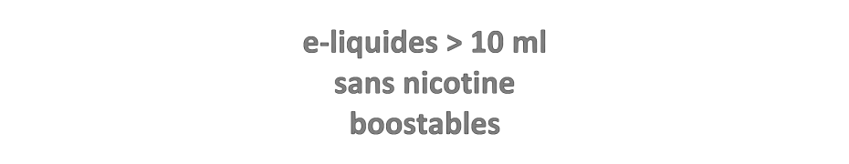 E-liquides + de 10 ml sans nicotine boostables