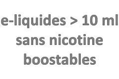 E-liquides + de 10 ml sans nicotine boostables